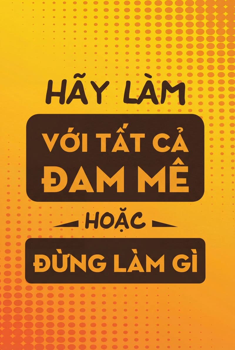 Tranh treo tường chữ động lực Hãy làm với tất cả đam mê trang trí văn phòng làm việc chuyên nghiệp